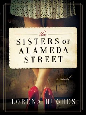 cover image of The Sisters of Alameda Street: a Novel